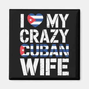 I Love My Crazy Cuban Wife Funny Husband Cuba Prid Magnet