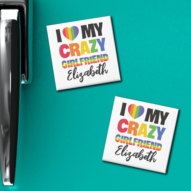 I love my crazy girlfriend any name rainbow lgbtq+ magnet (Creator Uploaded)