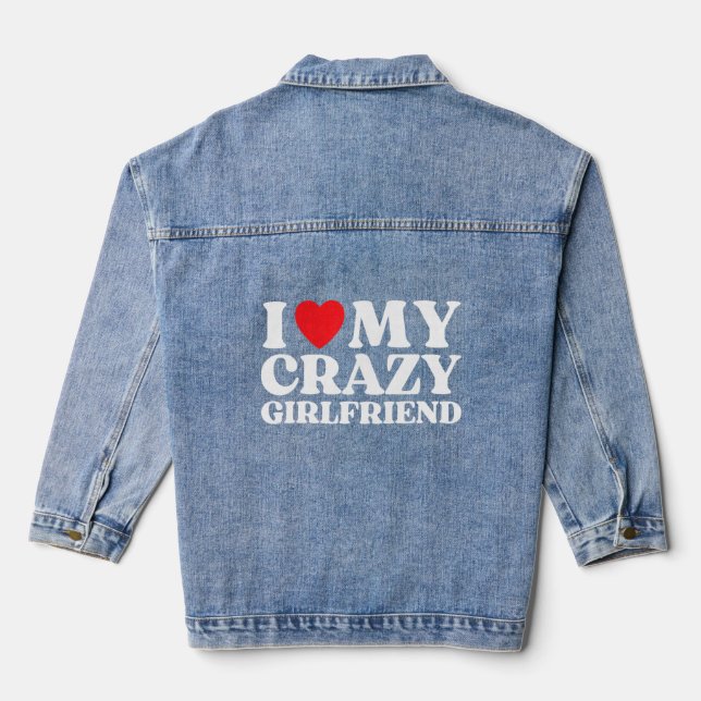 I Love My Crazy Girlfriend I Red Heart My Crazy GF Denim Jacket (Back)