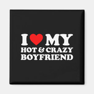 I Love My Crazy Hot Boyfriend I Heart My Hot Bf Lo Magnet