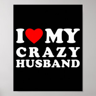 I Love My Crazy Husband I Heart My Crazy Husband  Poster