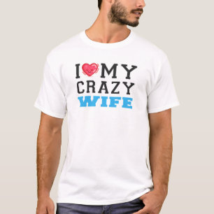 I Love My Crazy Husband Wife Couple T-Shirt