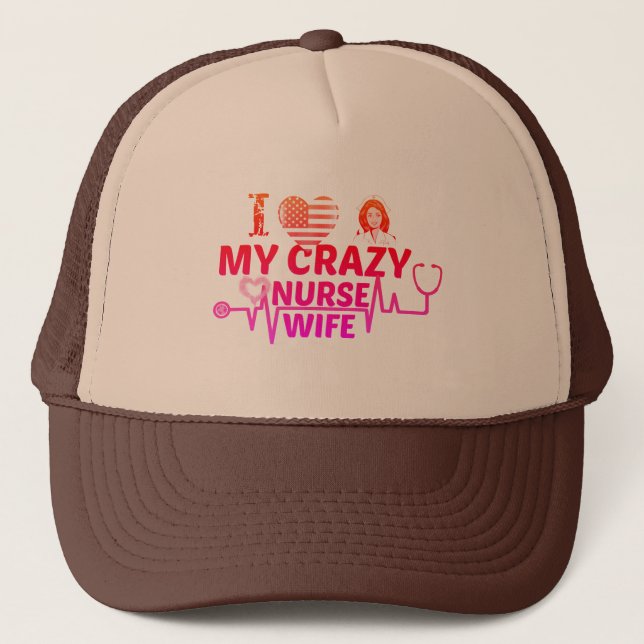  i love my crazy nurse wife trucker hat (Front)