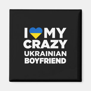 I Love My Crazy Ukrainian Boyfriend Cute Ukraine Magnet