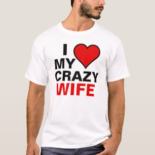 I Love My Crazy Wife Red Heart T-Shirt