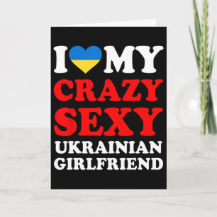 I Love My Crazy Y Ukrainian Girlfriend Funny Card