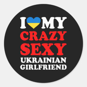 I Love My Crazy Y Ukrainian Girlfriend Funny Classic Round Sticker