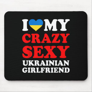 I Love My Crazy Y Ukrainian Girlfriend Funny Mouse Pad