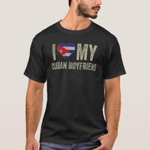 I Love My Cuban Boyfriend Cuba Flag Girlfriend T-Shirt