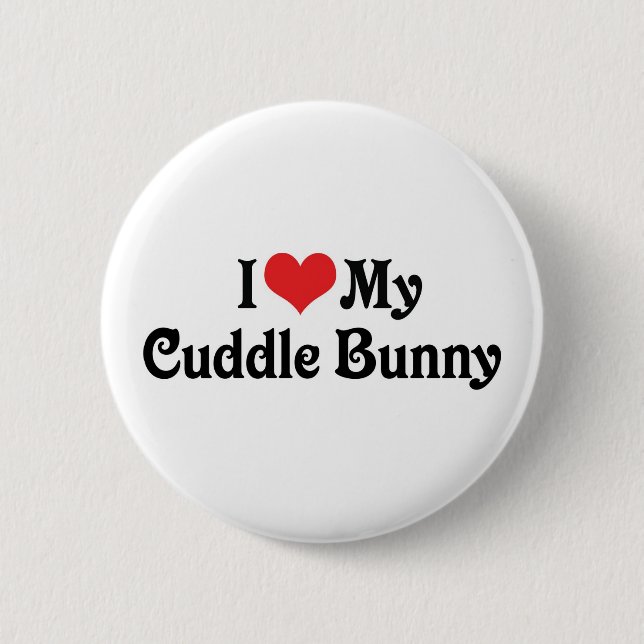 I Love My Cuddle Bunny 6 Cm Round Badge (Front)