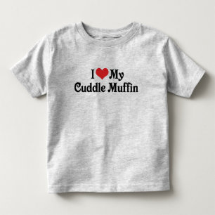 I Love My Cuddle Muffin Toddler T-Shirt