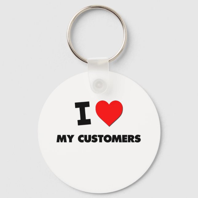 I love My Customers Key Ring (Front)