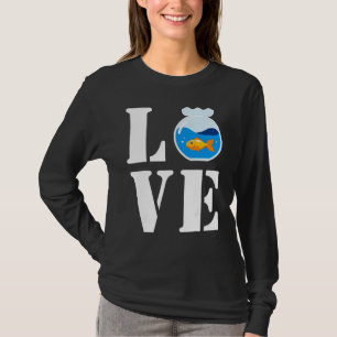 I Love My Cute Little Fish In Fish Sink Cutefish F T-Shirt