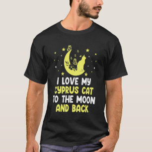 I Love My Cyprus Cat to Moon Cat   Kitten T-Shirt