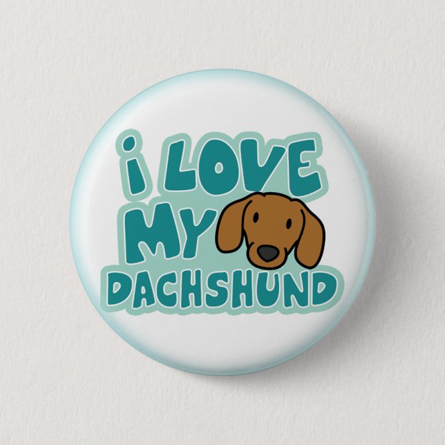 I Love My Dachshund Button (Front)