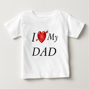 I Love My Dad 2 Baby T-Shirt