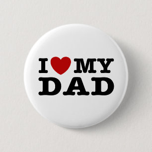 I love My Dad 6 Cm Round Badge