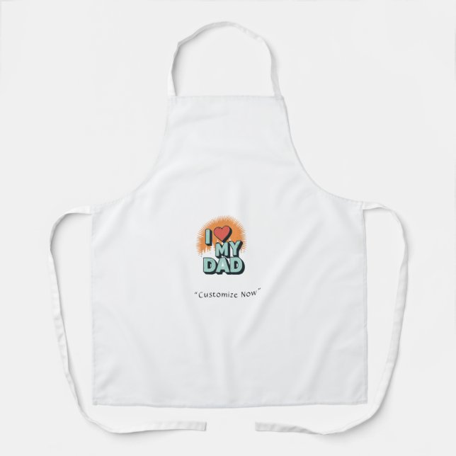 I Love My Dad Apron – Funny BBQ Gift (Front)