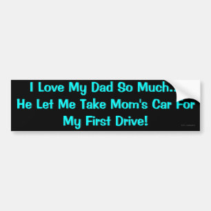 I Love My Dad... Bumper Sticker