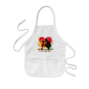 I love my dad daddy's girl daughter father love kids apron