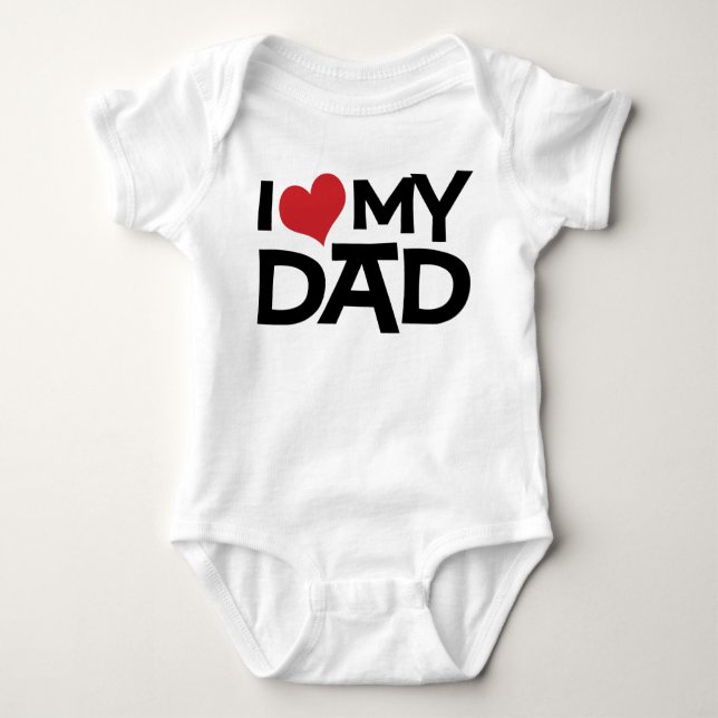 I Love My Dad Father's Day Infant Baby Bodysuit (Front)