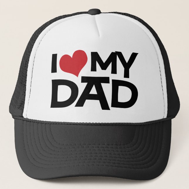 I Love My Dad Father's Day Trucker Hat (Front)