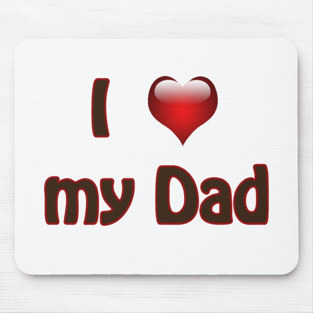 I love my Dad Mouse Pad (Front)