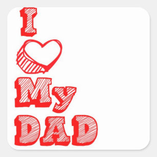 I love my Dad! Square Sticker