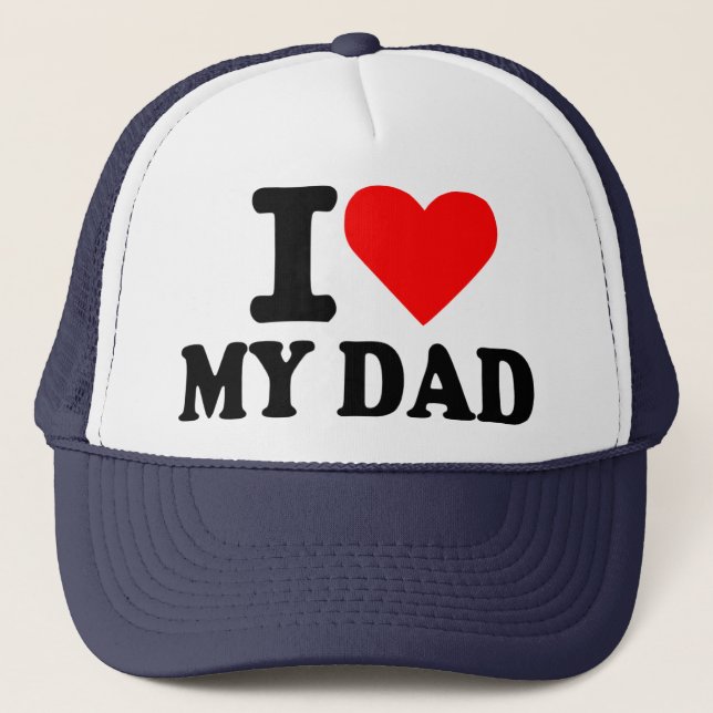 I love my dad trucker hat (Front)