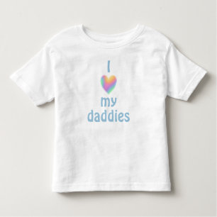I Love My Daddies Toddler T-Shirt
