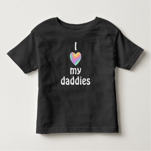 I Love My Daddies Toddler T-Shirt