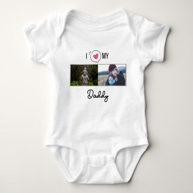 I LOVE MY DADDY BABY CLOTHES CUSTOM PHOTO BABY BODYSUIT (Front)