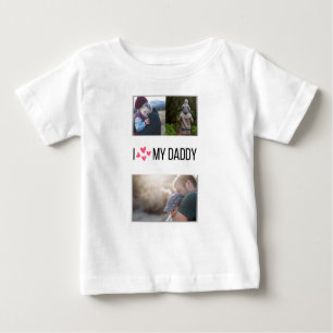 I LOVE MY DADDY BABY CLOTHES CUSTOM PHOTO BABY T-Shirt