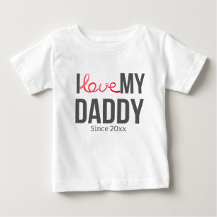 I LOVE MY DADDY BABY CLOTHES CUSTOM TEXT T-Shirt