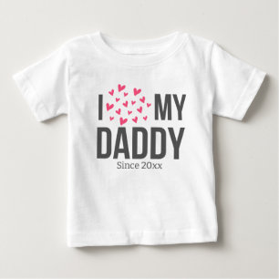 I LOVE MY DADDY BABY CLOTHES CUSTOM TEXT T-Shirt