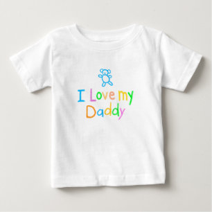 I Love My Daddy Baby T-Shirt