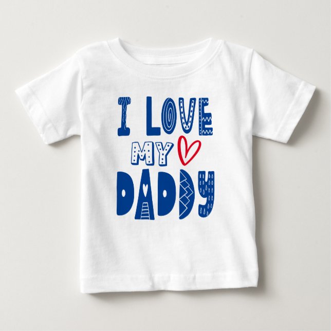 I Love My Daddy Heart Blue Typography Baby T-Shirt (Front)