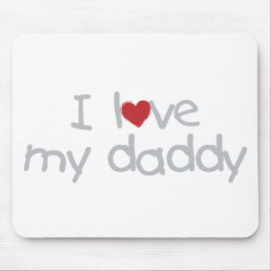 I Love My Daddy Mouse Pad