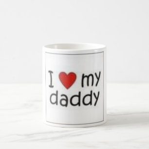 I love My Daddy Mug