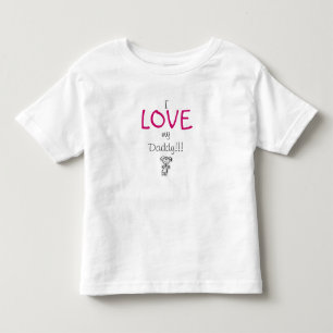 I love my daddy! toddler T-Shirt