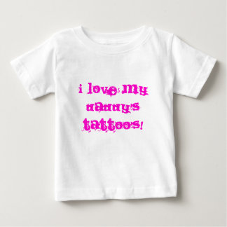 I LOVE MY DADDY'S TATTOO'S! Onsie Baby T-Shirt