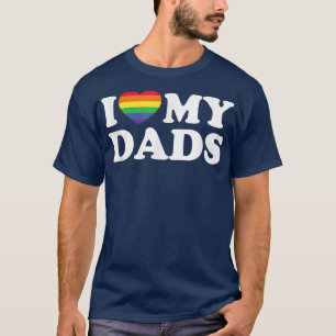 I Love My Dads Gay Transgender Dad For Son Daughte T-Shirt