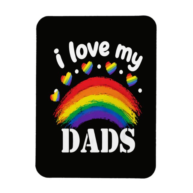 I Love My Dads Rainbow Pride Magnet (Vertical)