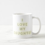 I Love My Daughter (Black) Coffee Mug<br><div class="desc">I Love My Daughter</div>