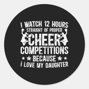 I Love My Daughter Cheer Dad Of A Cheerleader Fath Classic Round Sticker