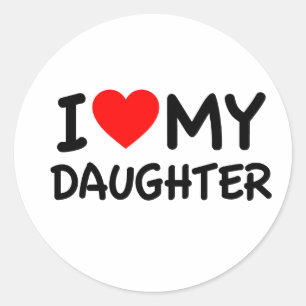 I Love my Daughter Classic Round Sticker