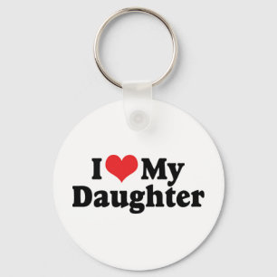 I Love My Daughter Keychain