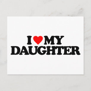 I LOVE MY DAUGHTER POSTCARD