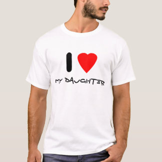 I love my daughter T-Shirt