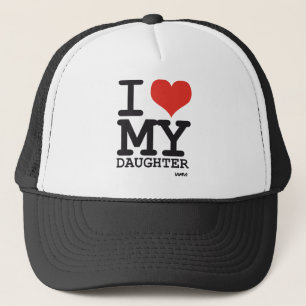 i love my daughter trucker hat